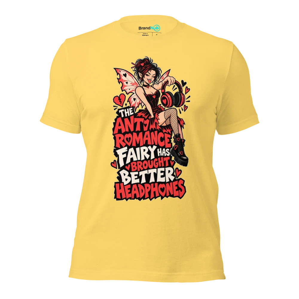 THE ANTI ROMANCE FAIRY HAS BROUGHT BETTER HEADPHONES T Shirt Yellow Front