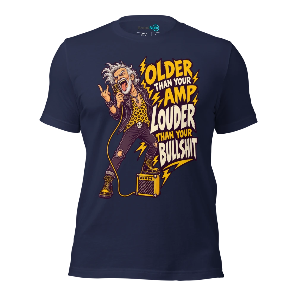 OLDER THAN YOUR AMP LOUDER THAN YOUR BULLSHIT T Shirt Navy Front