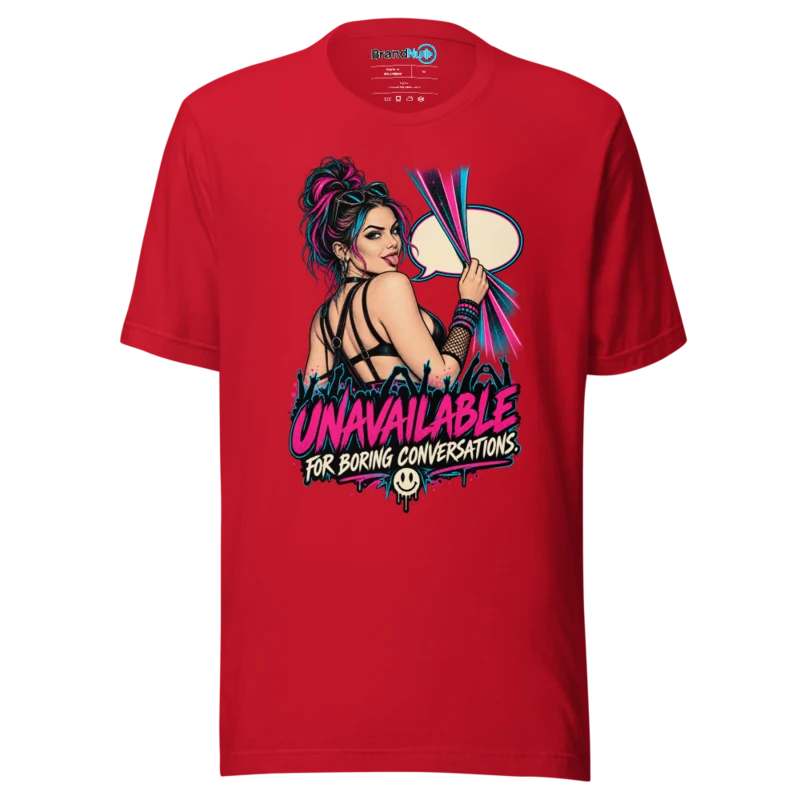 Unavailable For Boring Conversations T Shirt - Red