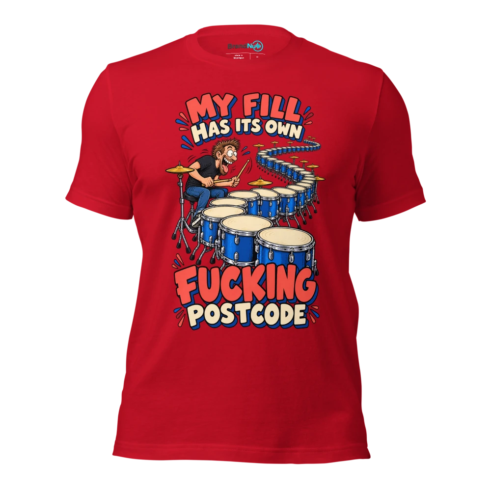 MY FILL HAS ITS OWN FUCKING POSTCODE T Shirt Red Front
