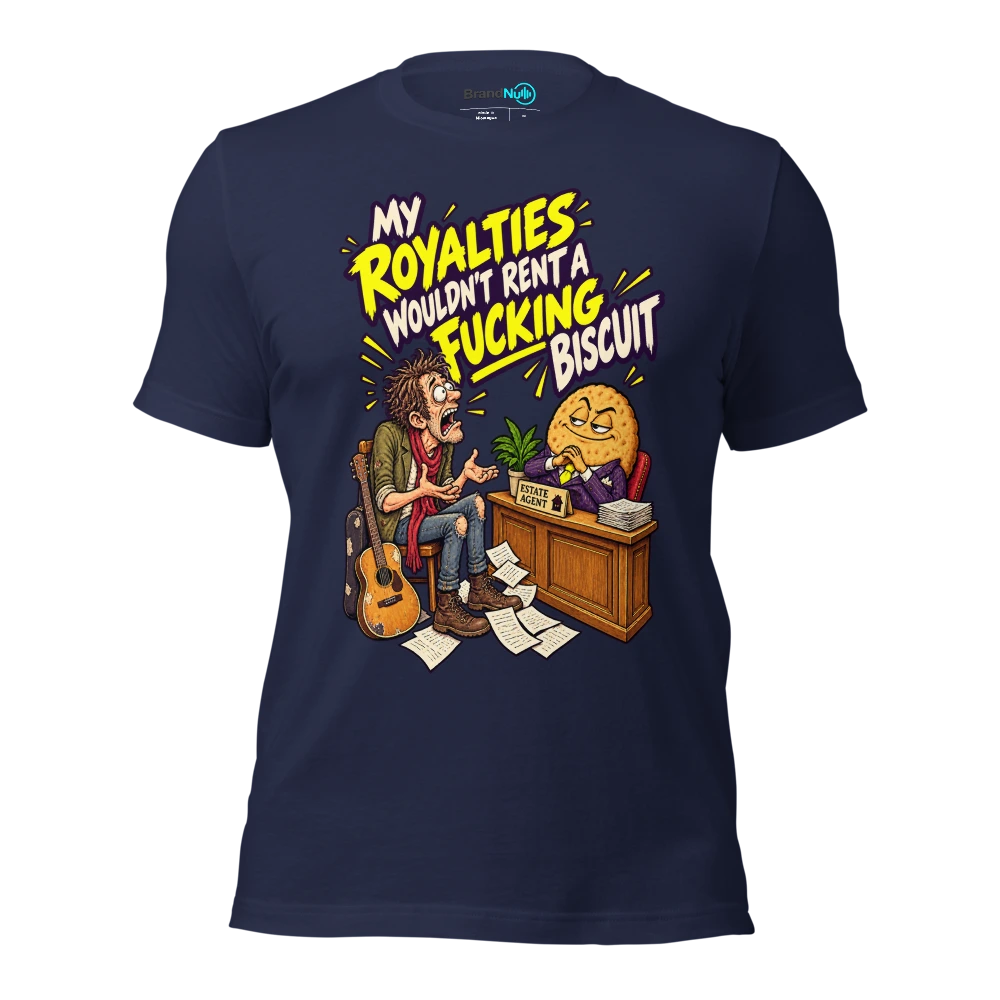 MY ROYALTIES WOULDN'T RENT A FUCKING BISCUIT T Shirt Navy Front