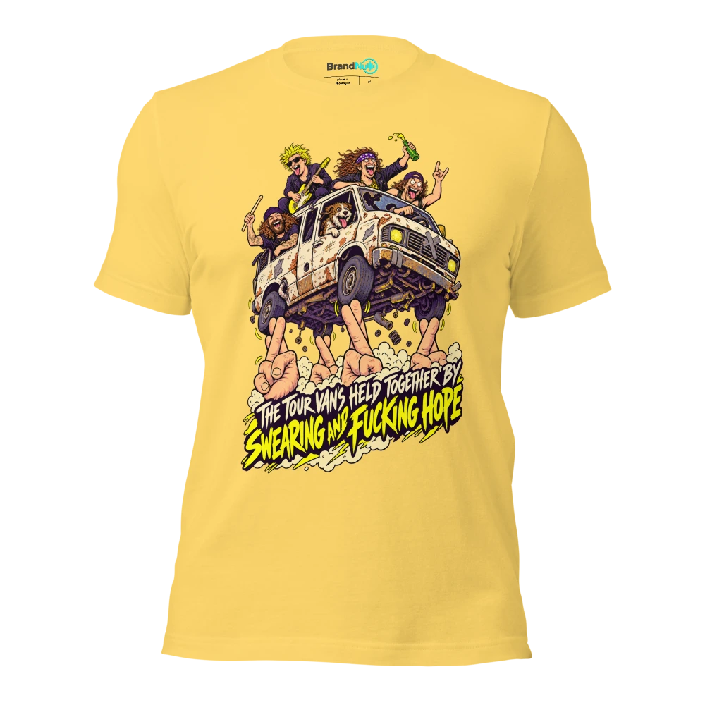 THE TOUR VAN'S HELD TOGETHER BY SWEARING AND FUCKING HOPE T Shirt Yellow Front
