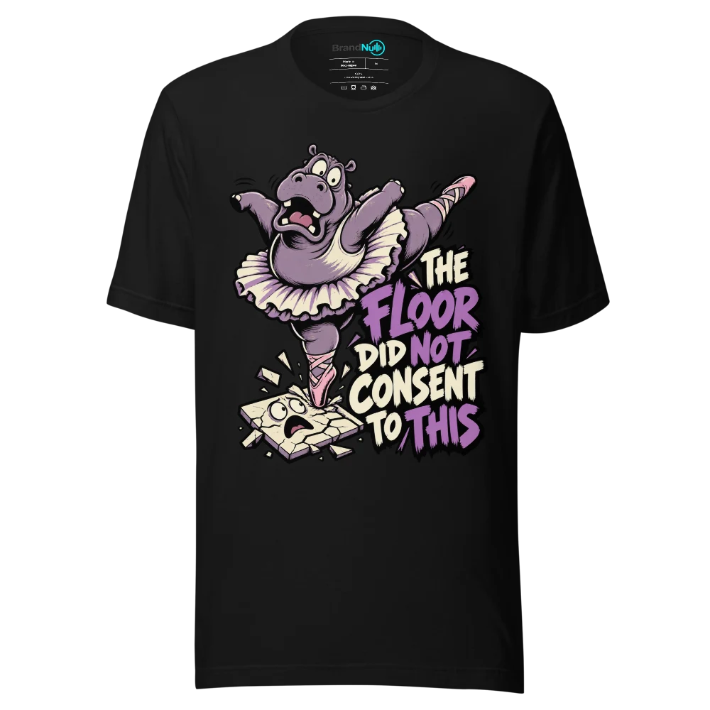 THE FLOOR DID NOT CONSENT TO THIS T Shirt Black Front