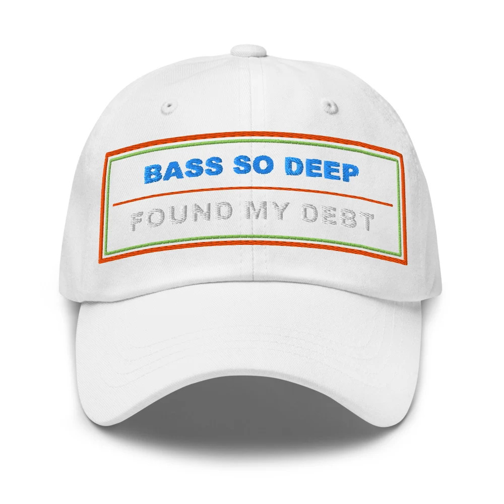 Bass So Deep Found My Debt Dad Cap White front view