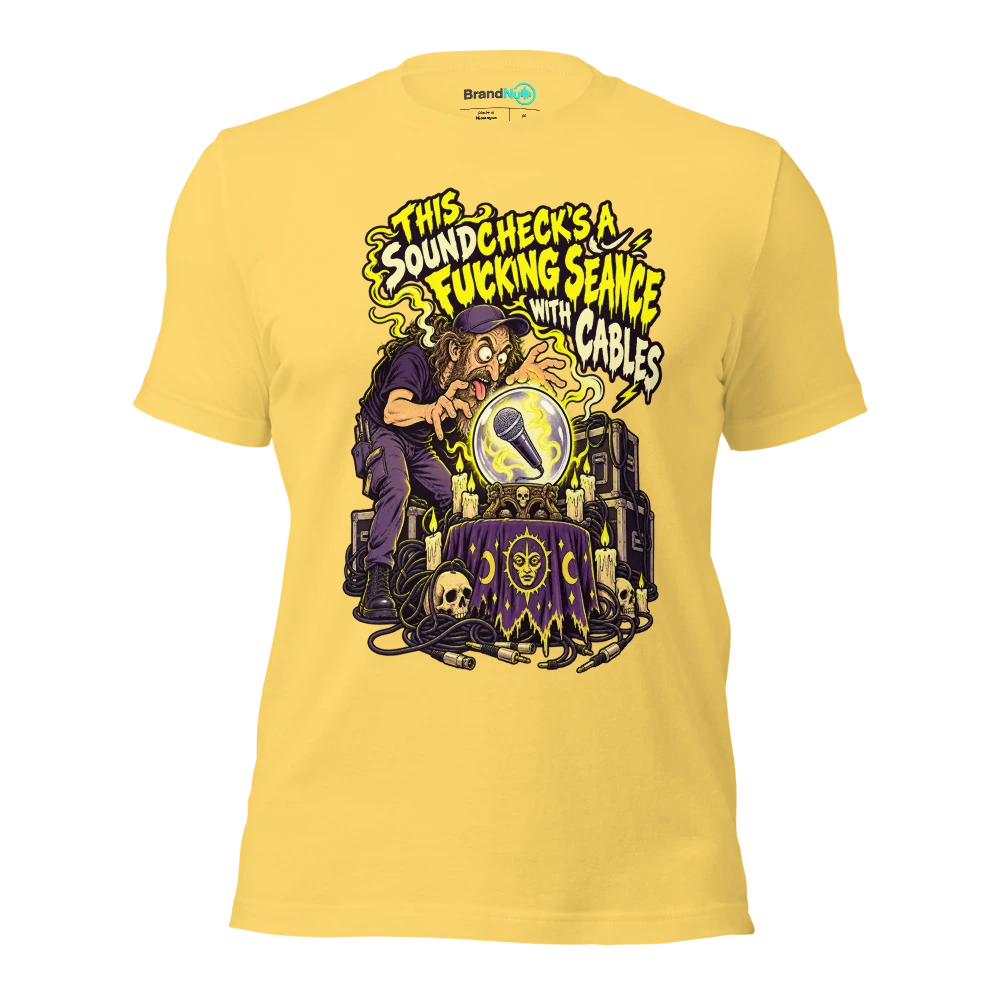 THIS SOUNDCHECK'S A FUCKING SEANCE WITH CABLES T Shirt Yellow Front
