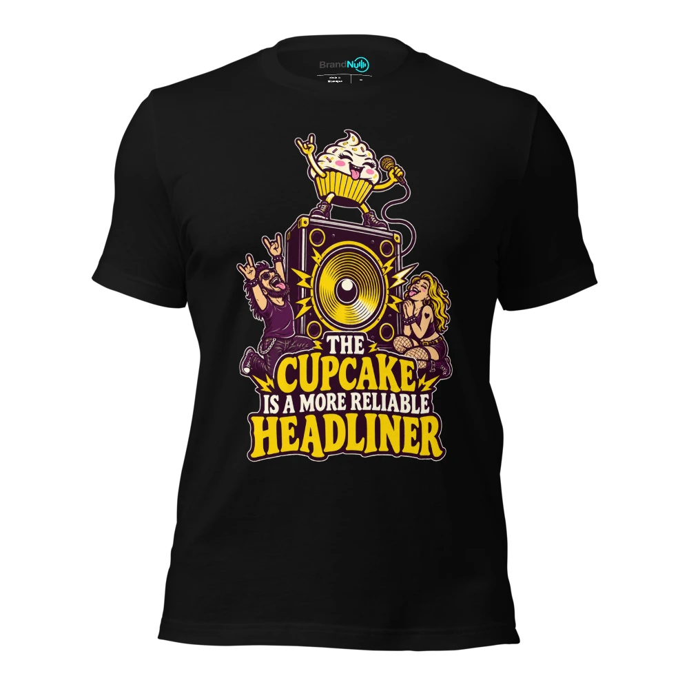 THE CUPCAKE IS A MORE RELIABLE HEADLINER T Shirt Black Front
