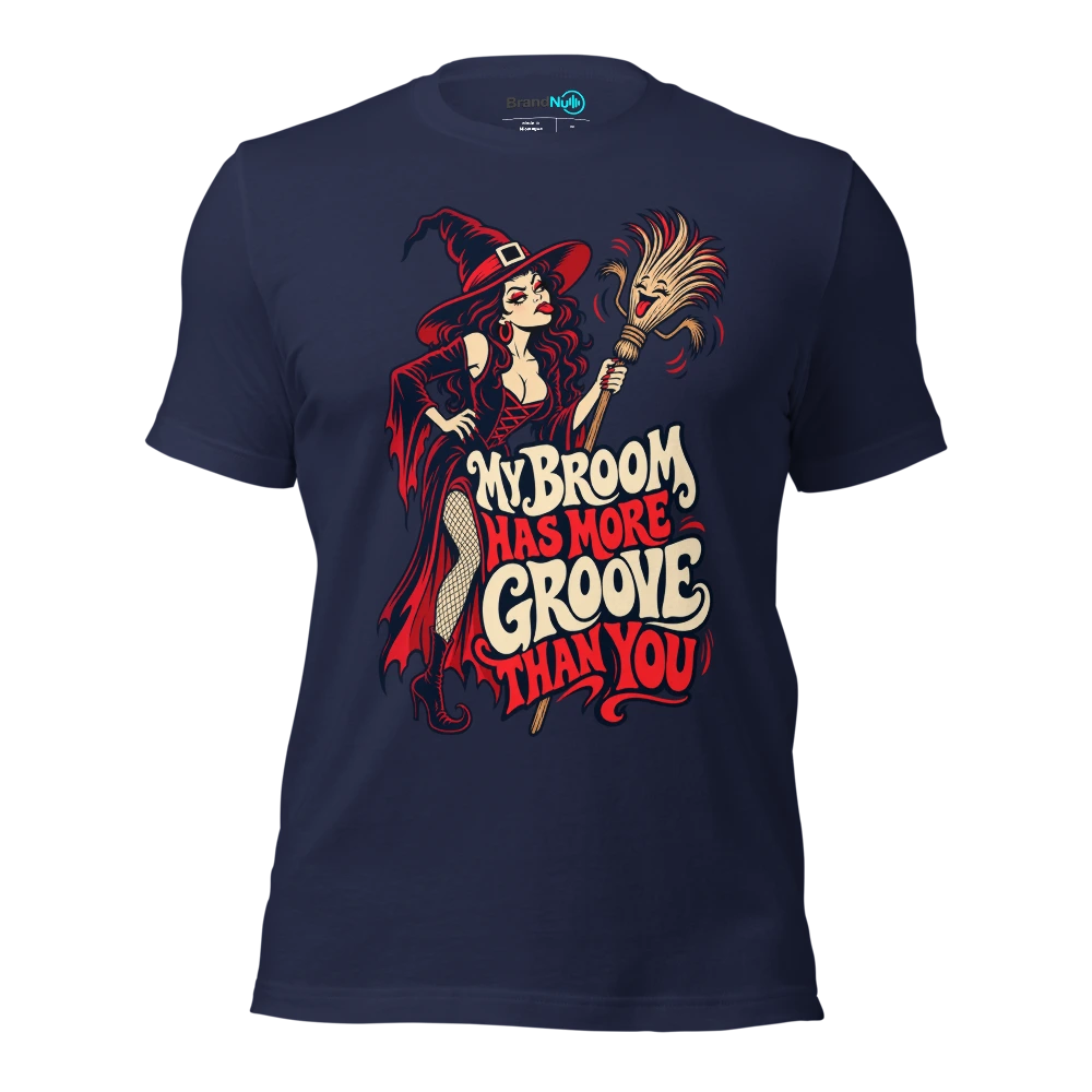 MY BROOM HAS MORE GROOVE THAN YOU T Shirt Navy Front