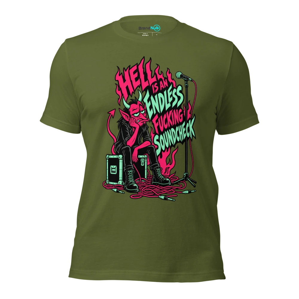HELL IS AN ENDLESS FUCKING SOUNDCHECK T Shirt Olive Front