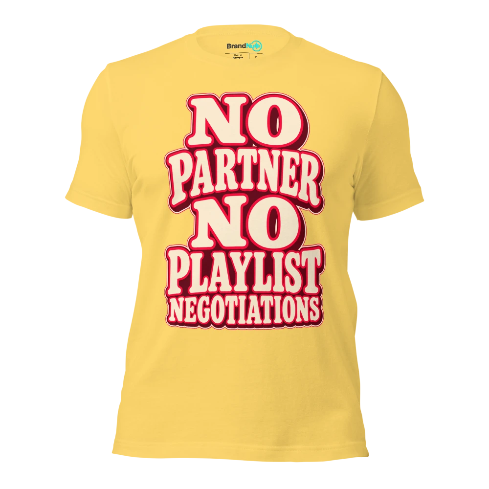 NO PARTNER NO PLAYLIST NEGOTIATIONS T Shirt Yellow Front