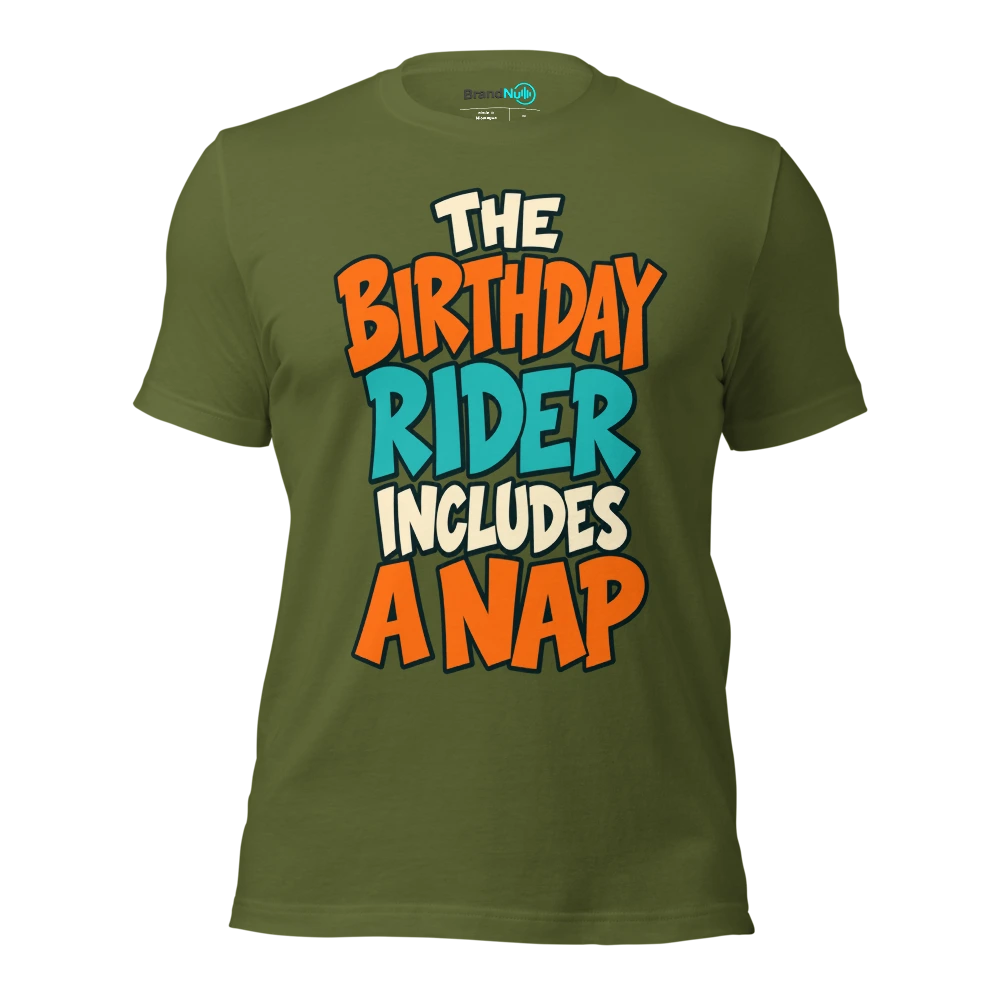 THE BIRTHDAY RIDER INCLUDES A NAP T Shirt Olive Front