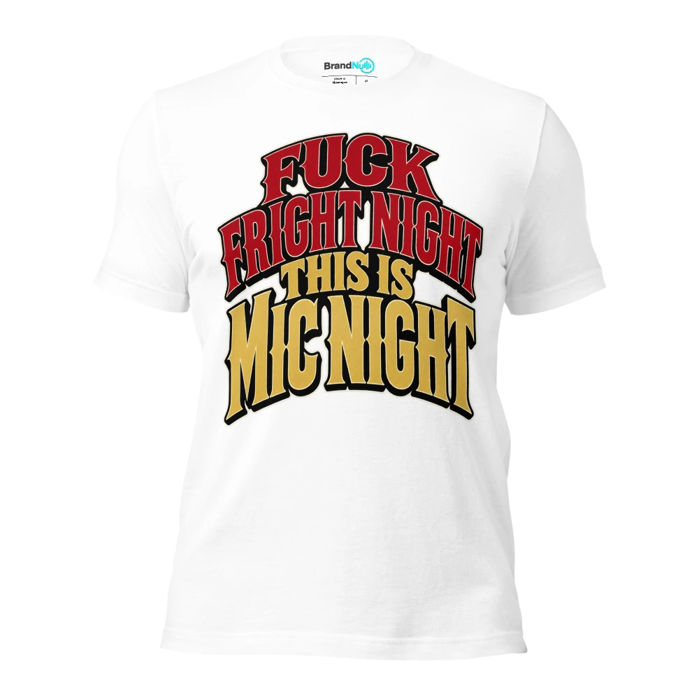 FUCK FRIGHT NIGHT THIS IS MIC NIGHT T Shirt White Front