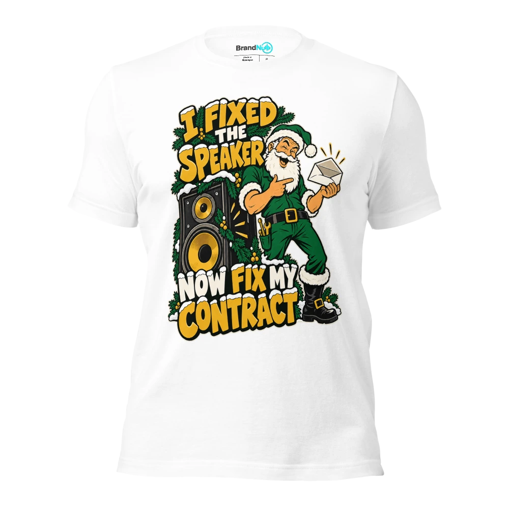I FIXED THE SPEAKER NOW FIX MY CONTRACT T Shirt White Front