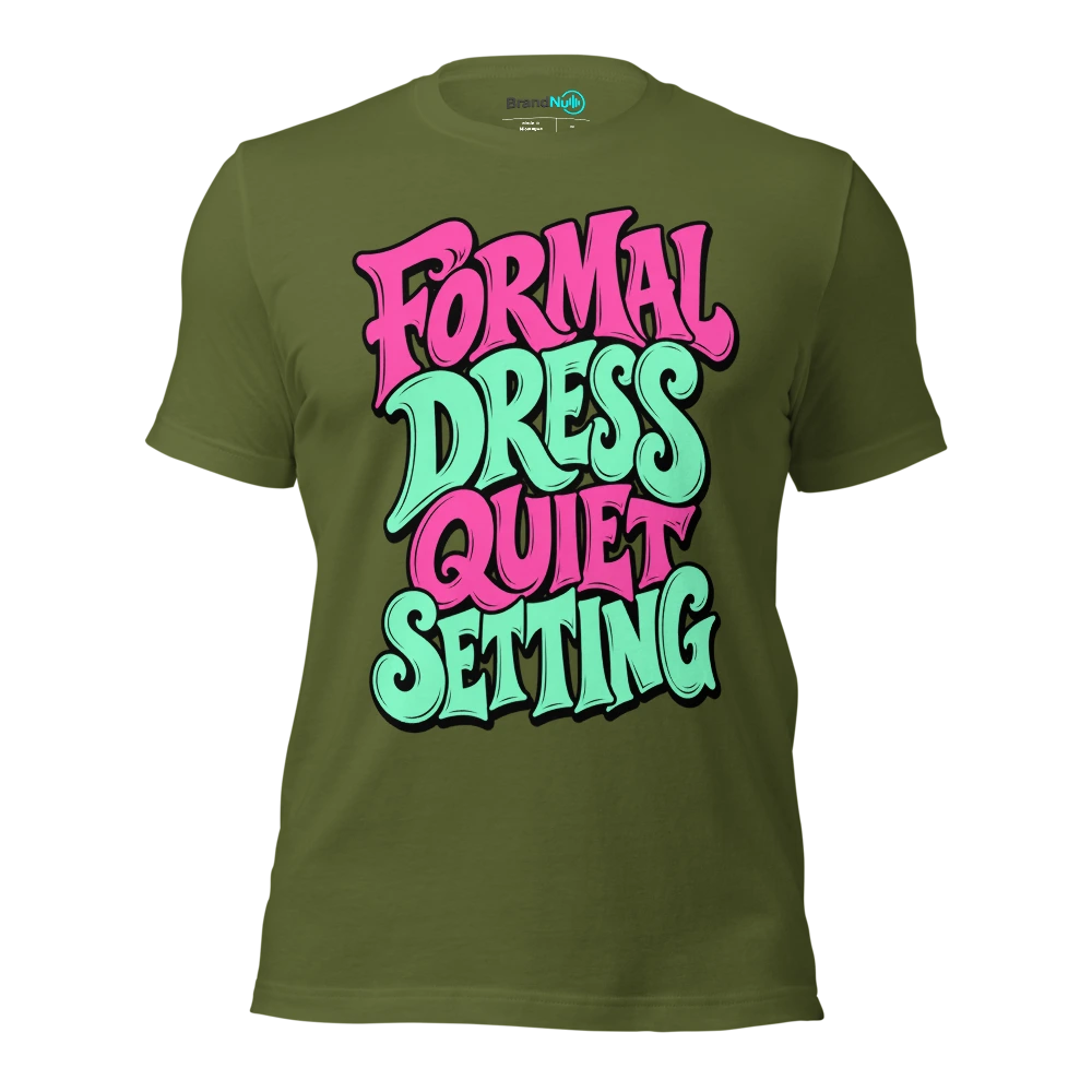 FORMAL DRESS QUIET SETTING T Shirt Olive Front