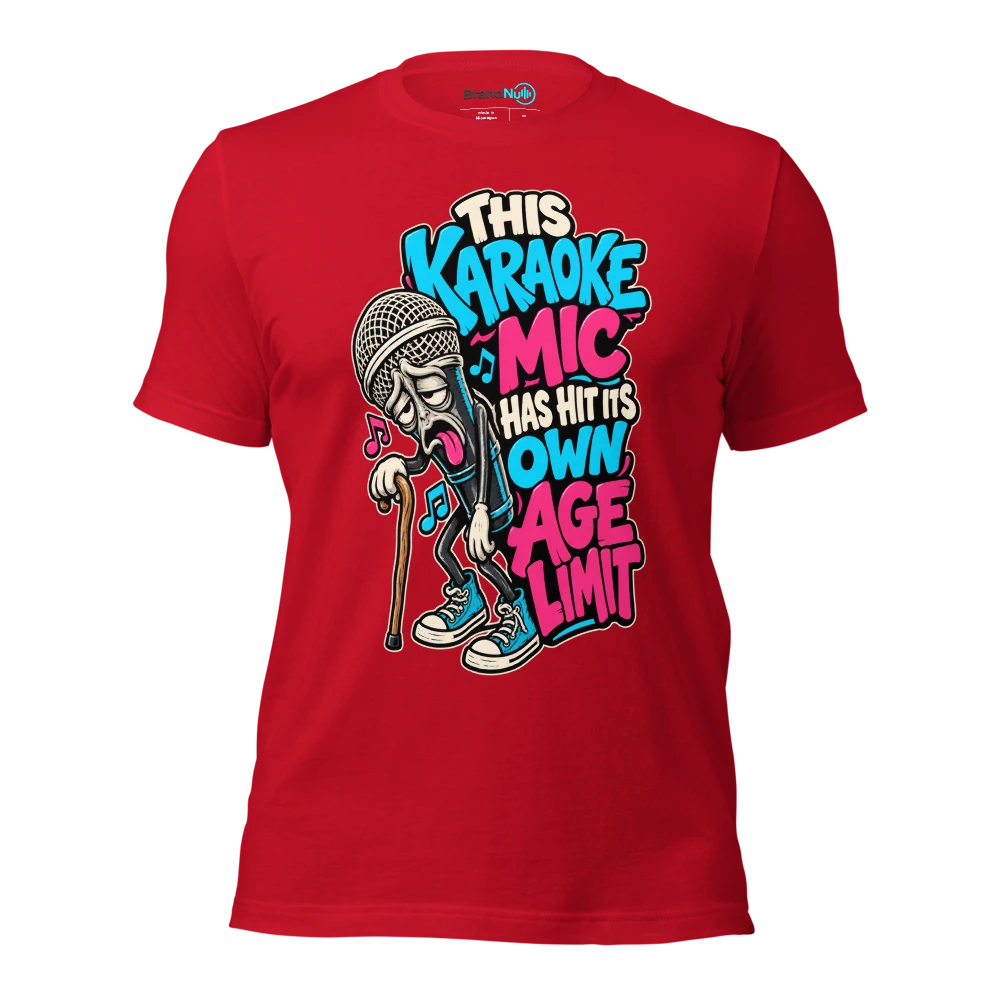 THIS KARAOKE MIC HAS HIT ITS OWN AGE LIMIT T Shirt Red Front