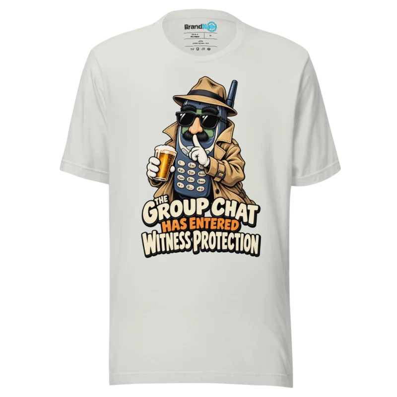 BrandNu The Group Chat Has Entered Witness Protection T-Shirt - Silver - Front