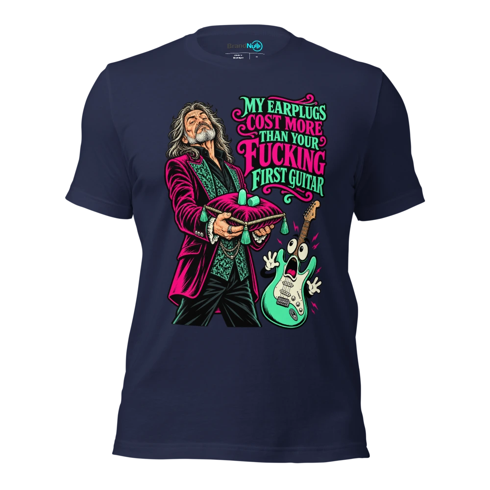 MY EARPLUGS COST MORE THAN YOUR FUCKING FIRST GUITAR T Shirt Navy Front