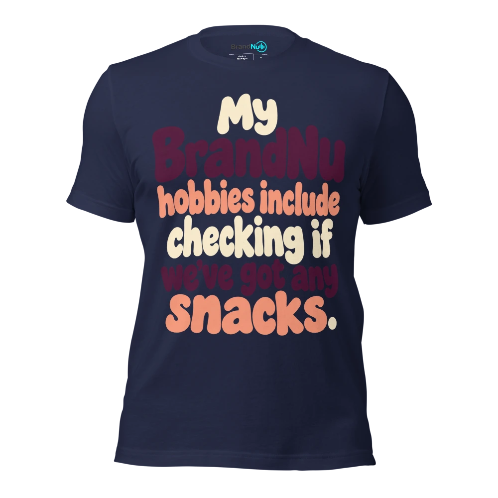 My BrandNu hobbies include checking if weÃ¢â‚¬â„¢ve got any snacks T Shirt Navy Front