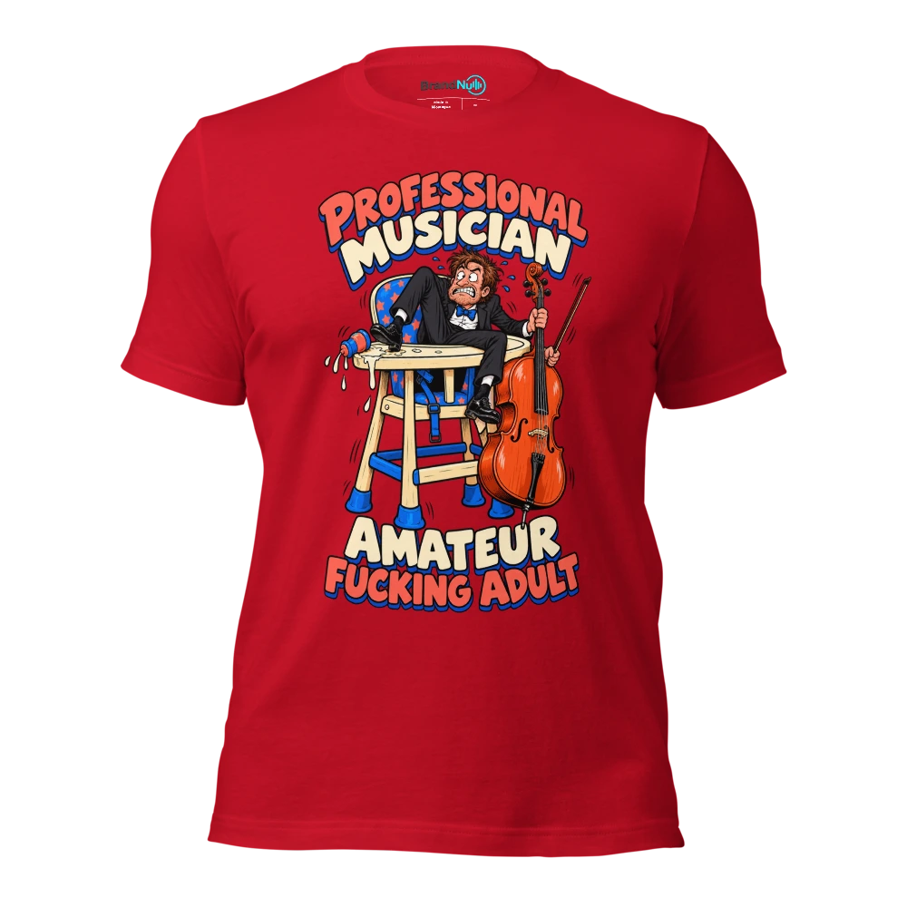 PROFESSIONAL MUSICIAN AMATEUR FUCKING ADULT T Shirt Red Front