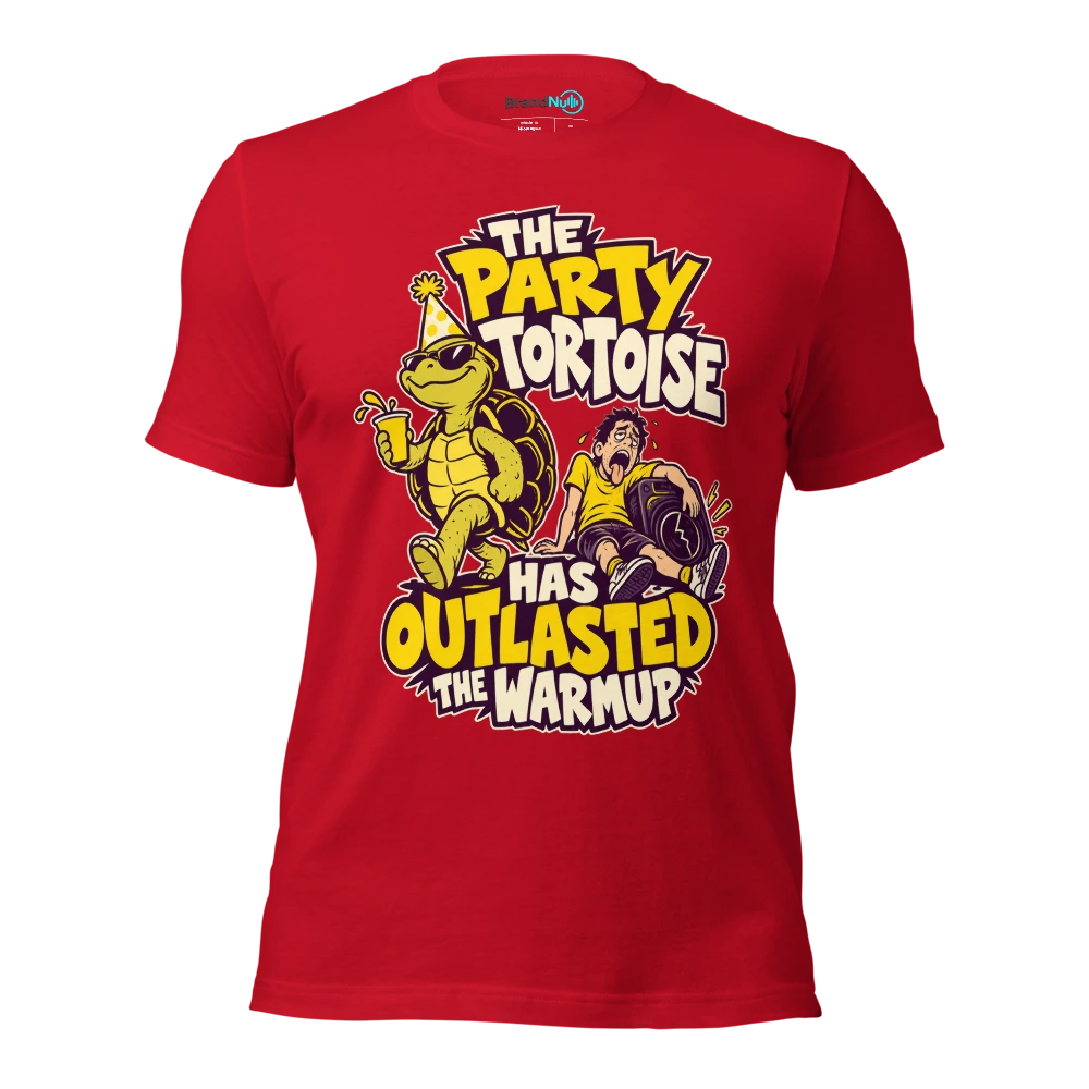 THE PARTY TORTOISE HAS OUTLASTED THE WARMUP T Shirt Red Front