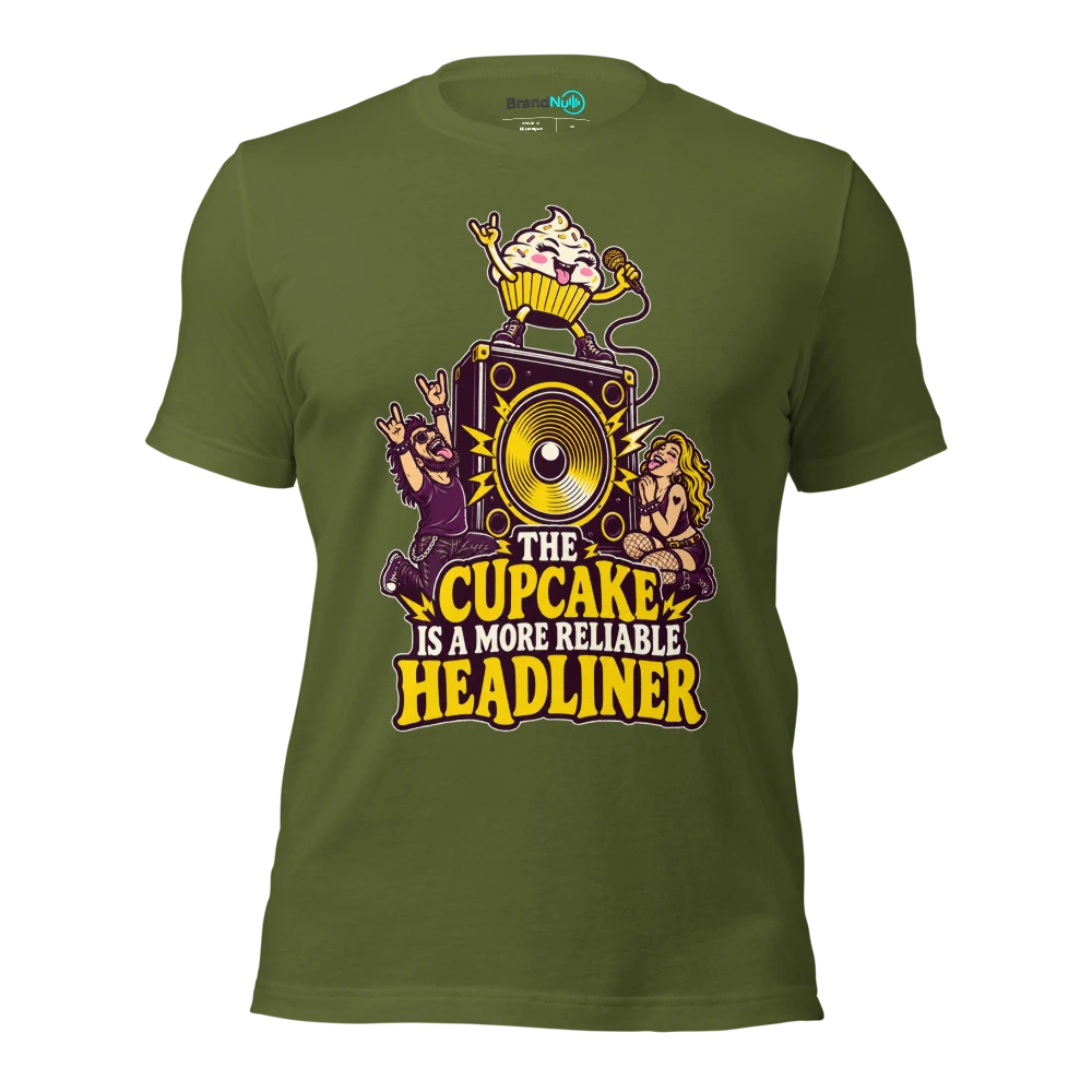 THE CUPCAKE IS A MORE RELIABLE HEADLINER T Shirt Olive Front