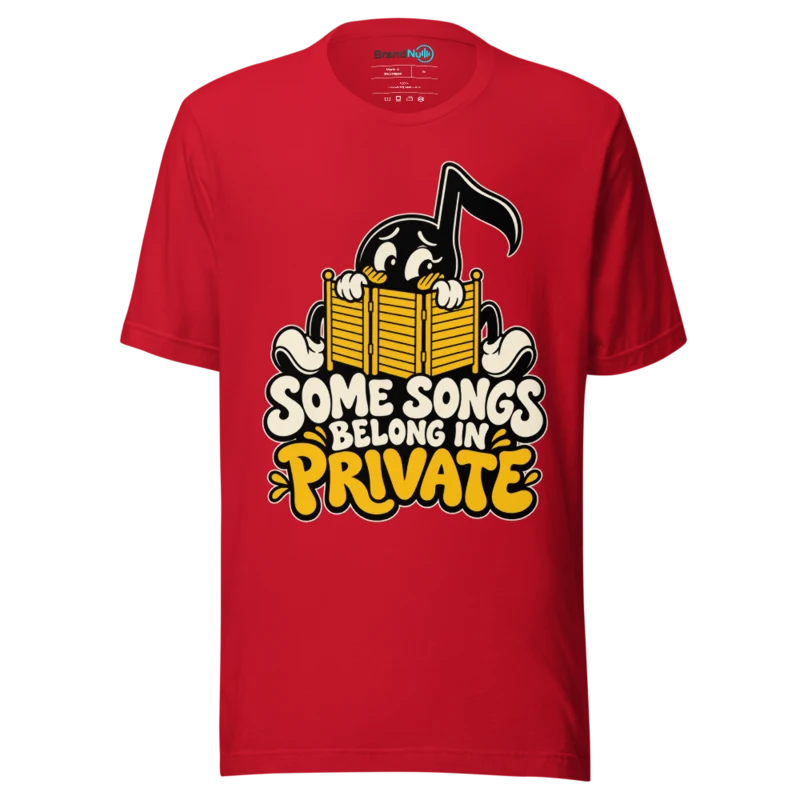SOME SONGS BELONG IN PRIVATE T Shirt - Red