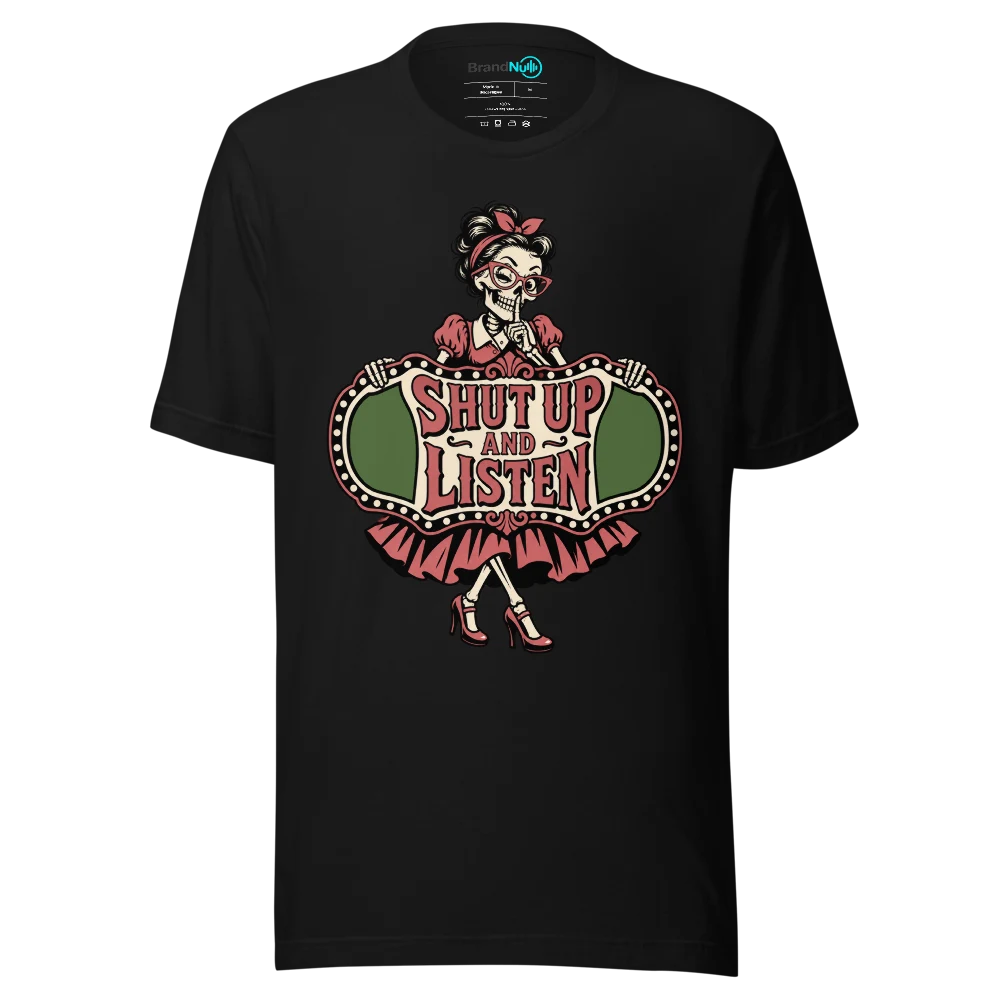 SHUT UP AND LISTEN T Shirt Black Front