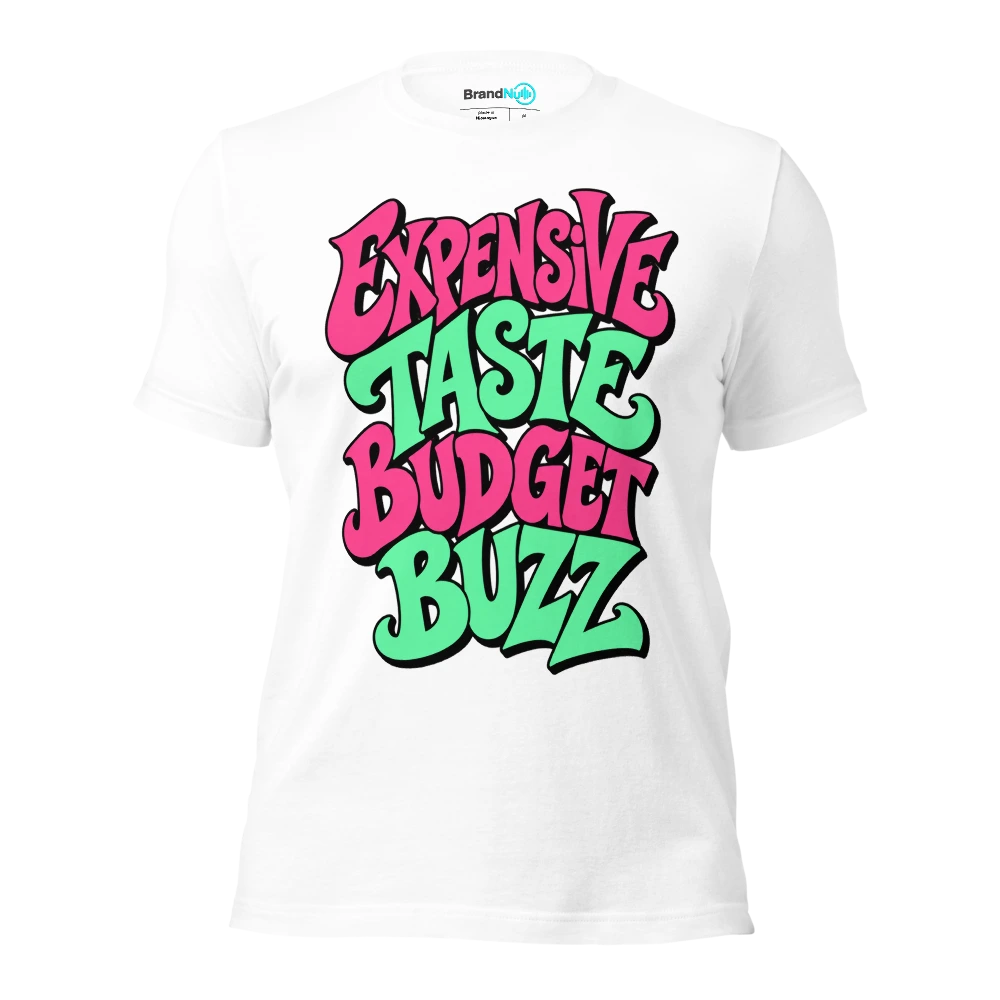 EXPENSIVE TASTE BUDGET BUZZ T Shirt White Front