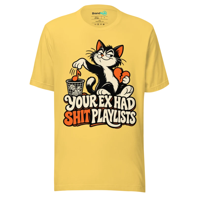 YOUR EX HAD SHIT PLAYLISTS T Shirt - Yellow