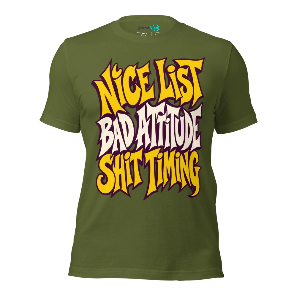 NICE LIST BAD ATTITUDE SHIT TIMING T Shirt Olive Front