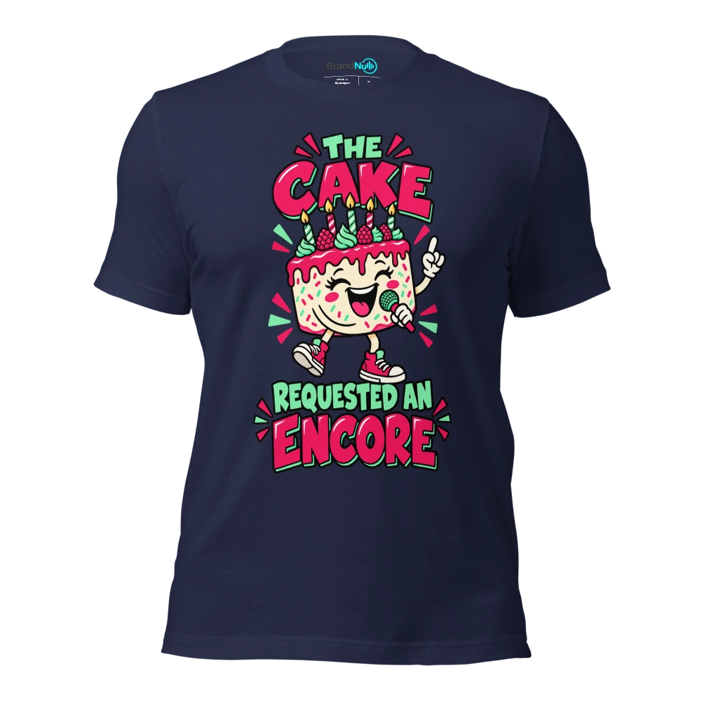 THE CAKE REQUESTED AN ENCORE T Shirt Navy Front