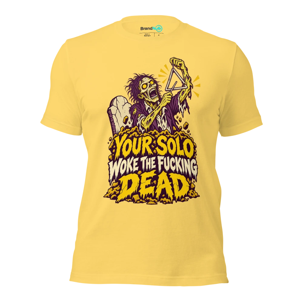 YOUR SOLO WOKE THE FUCKING DEAD T Shirt Yellow Front