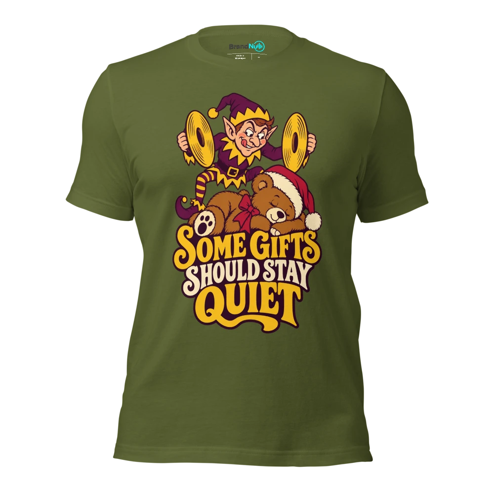 SOME GIFTS SHOULD STAY QUIET T Shirt Olive Front