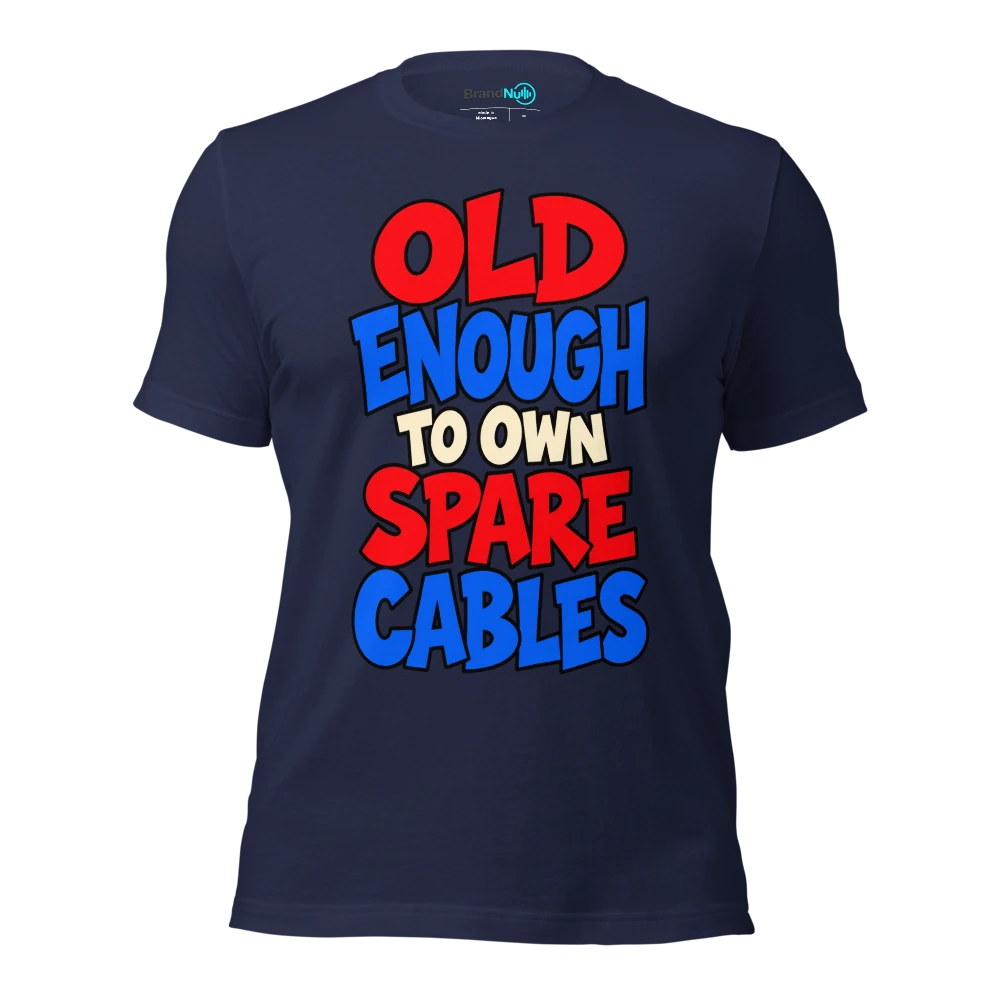 OLD ENOUGH TO OWN SPARE CABLES T Shirt Navy Front