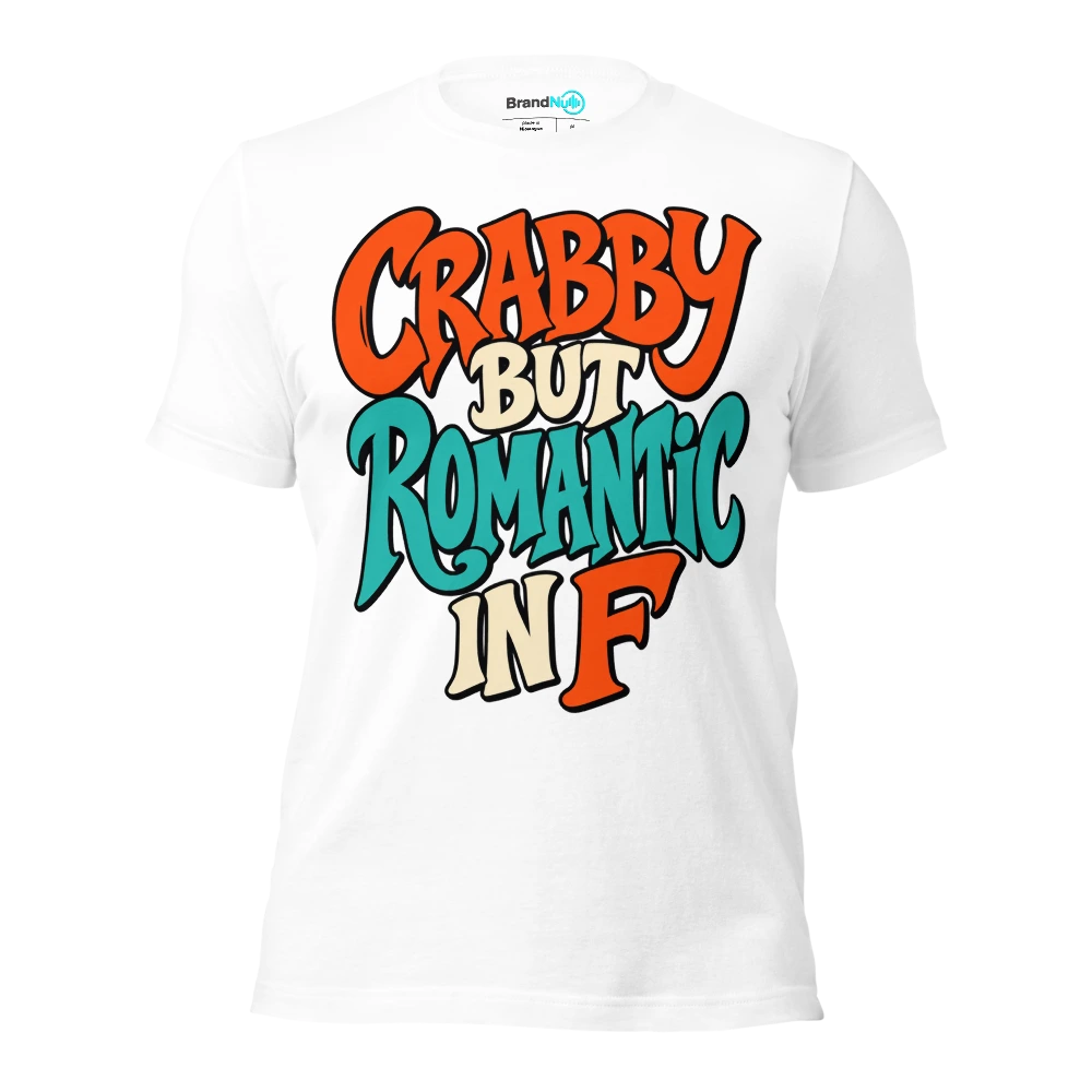 CRABBY BUT ROMANTIC IN F T Shirt White Front