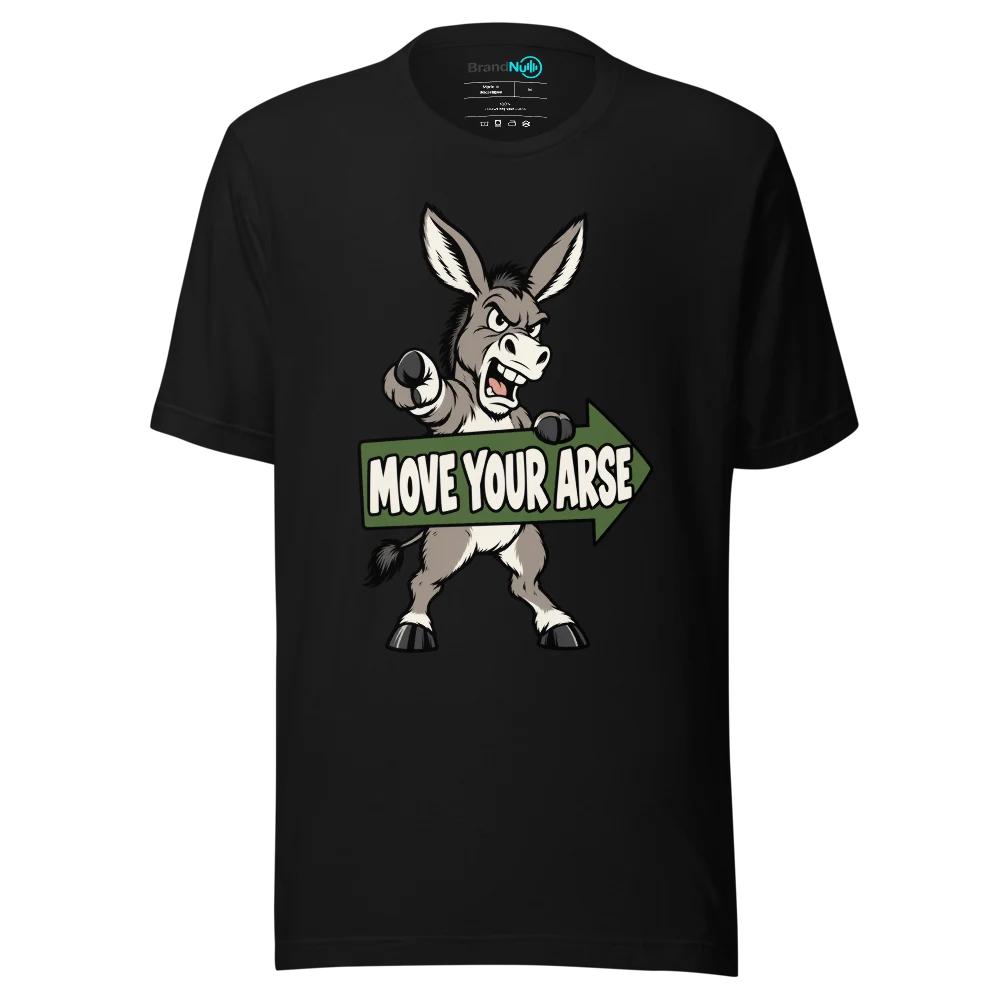MOVE YOUR ARSE T Shirt Black Front
