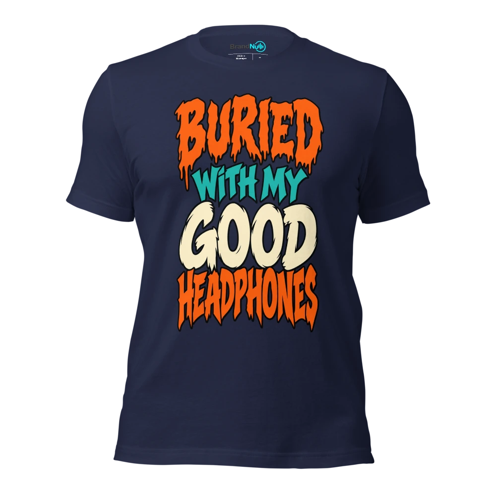 BURIED WITH MY GOOD HEADPHONES T Shirt Navy Front