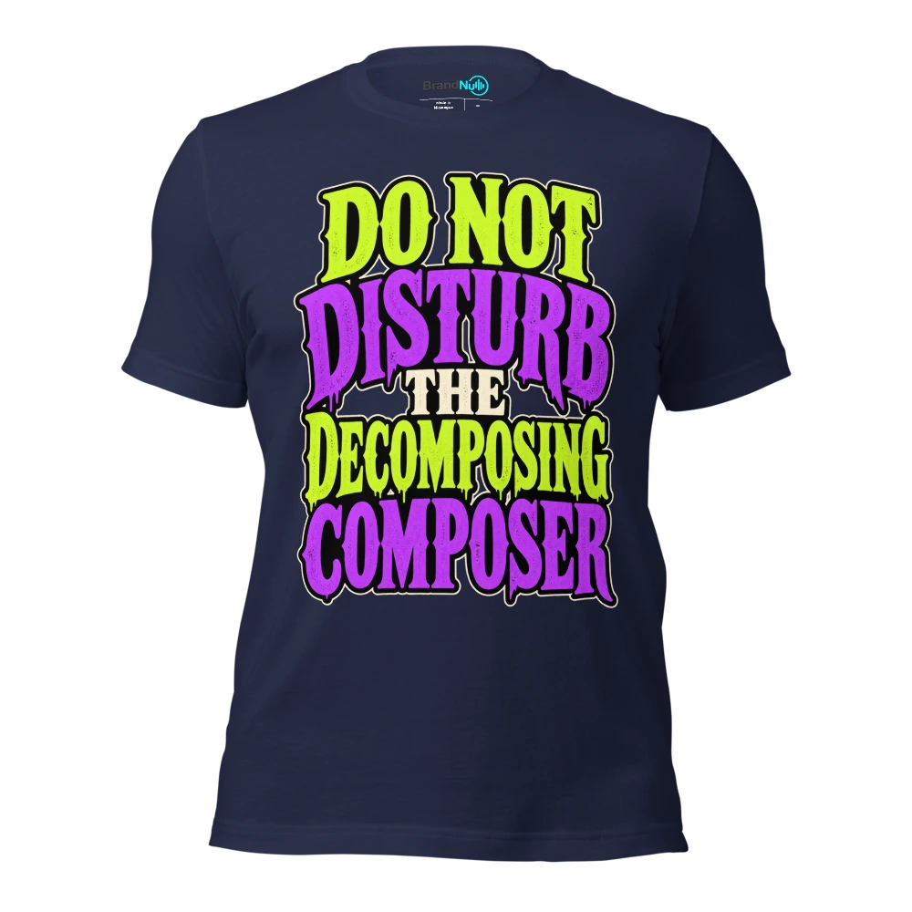 DO NOT DISTURB THE DECOMPOSING COMPOSER T Shirt Navy Front