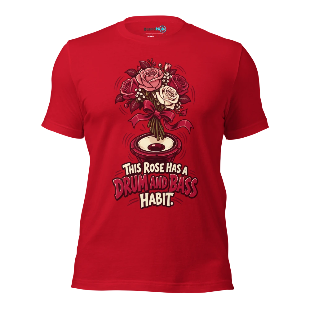 THIS ROSE HAS A DRUM AND BASS HABIT T Shirt Red Front