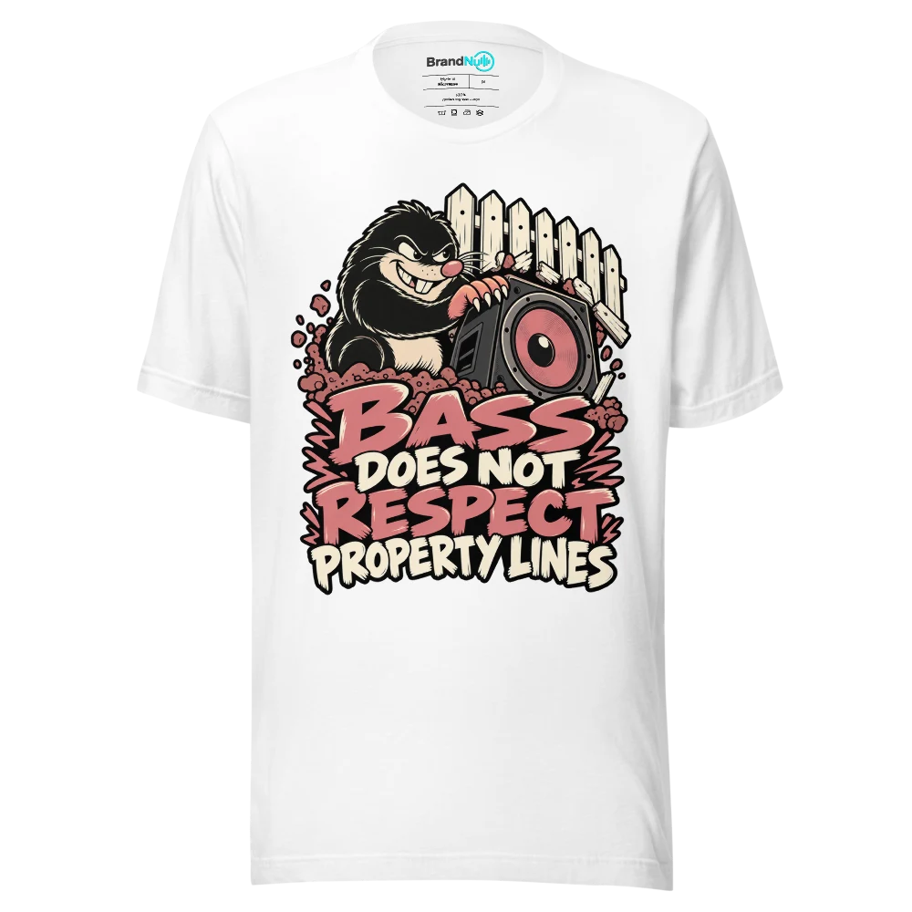 BASS DOES NOT RESPECT PROPERTY LINES T Shirt
