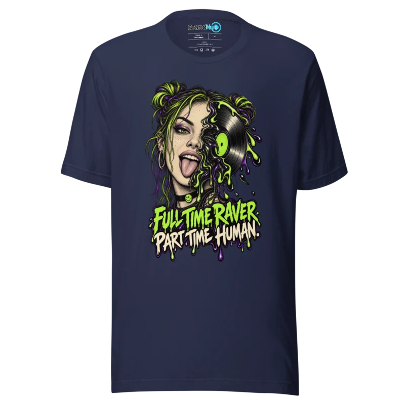 Full Time Raver Part Time Human T Shirt - Navy