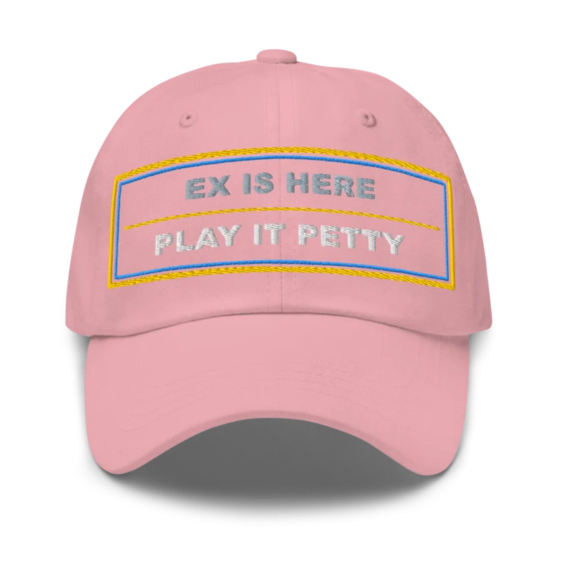 Ex Is Here Play It Petty Dad Cap - Pink