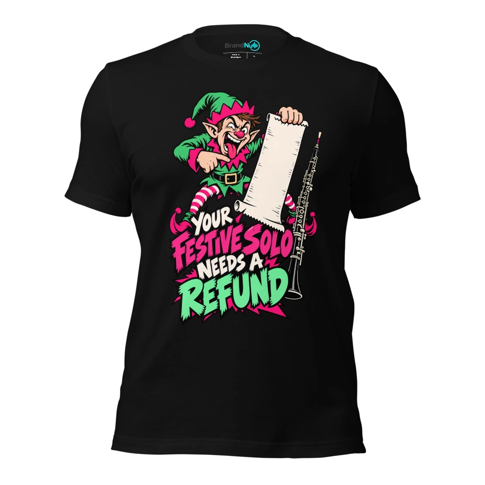 YOUR FESTIVE SOLO NEEDS A REFUND T-SHIRT