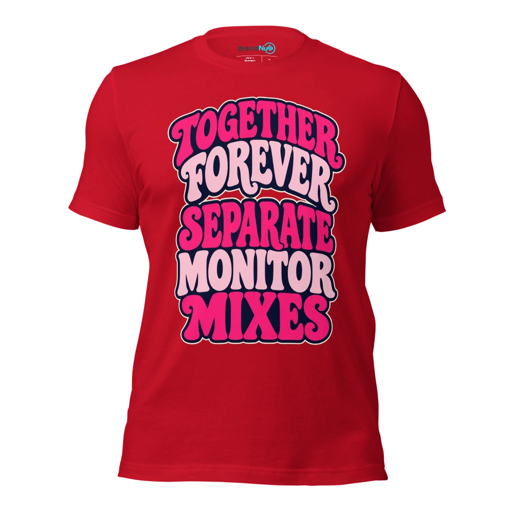 TOGETHER FOREVER SEPARATE MONITOR MIXES T Shirt Red Front