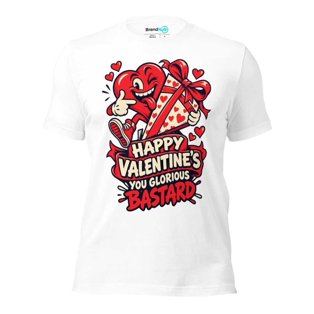HAPPY VALENTINE'S YOU GLORIOUS BASTARD T Shirt White Front