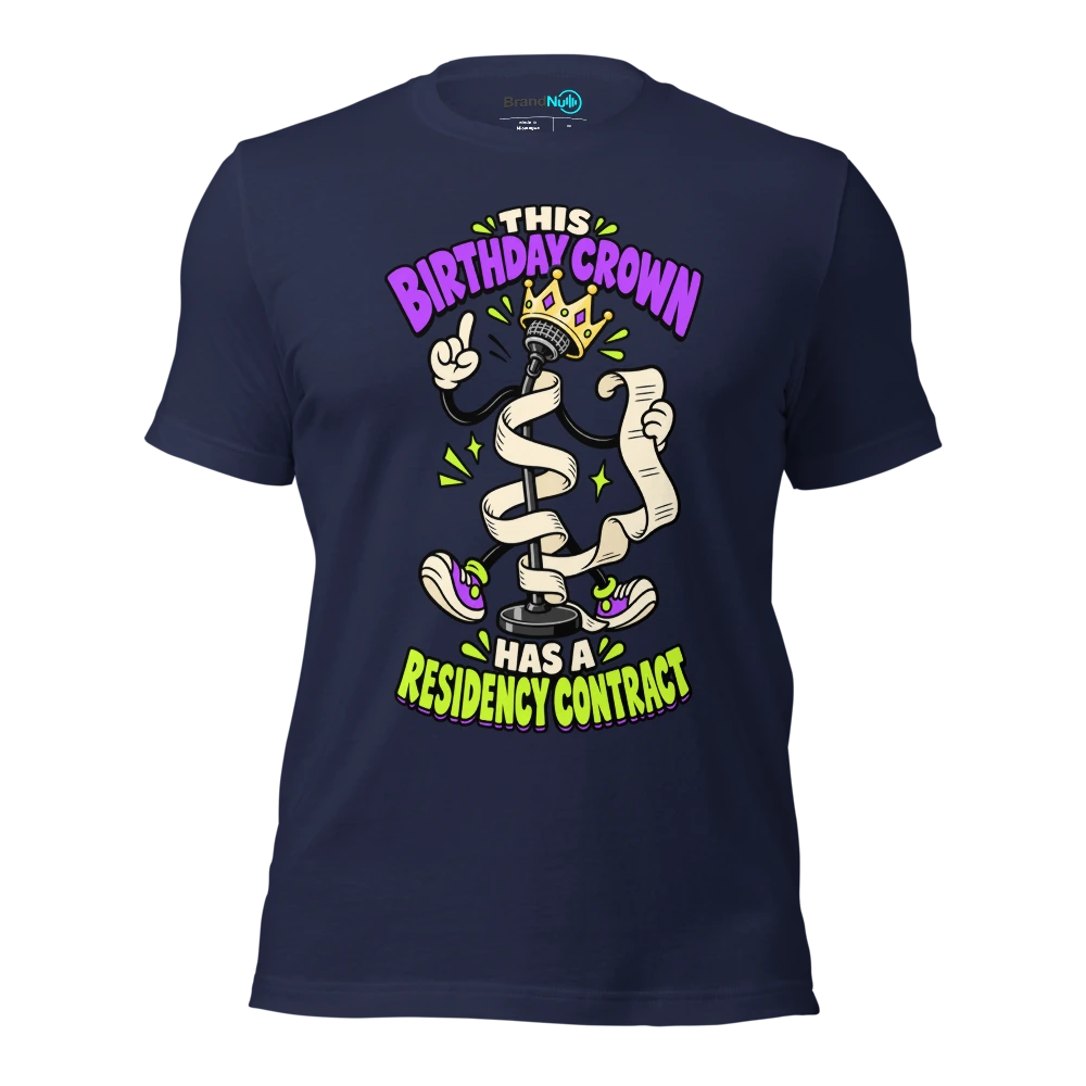 THIS BIRTHDAY CROWN HAS A RESIDENCY CONTRACT T Shirt Navy Front