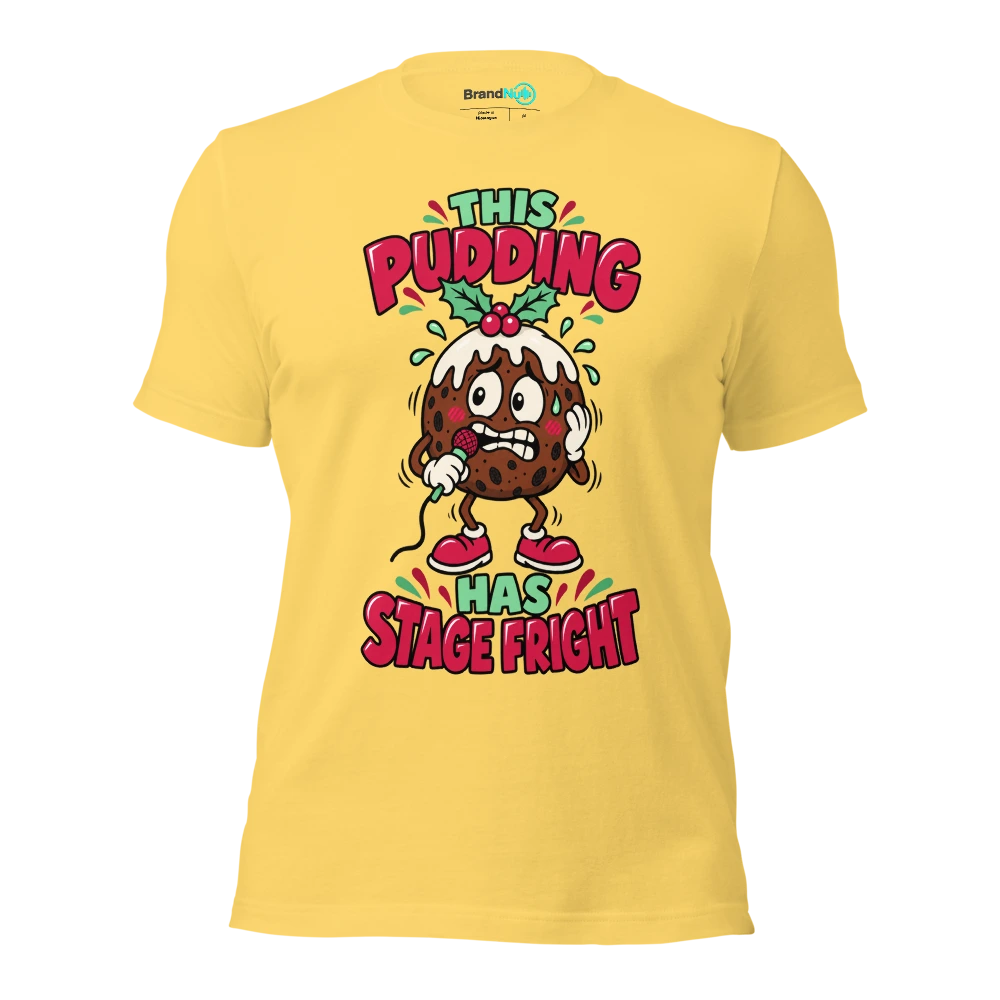 THIS PUDDING HAS STAGE FRIGHT T Shirt Yellow Front