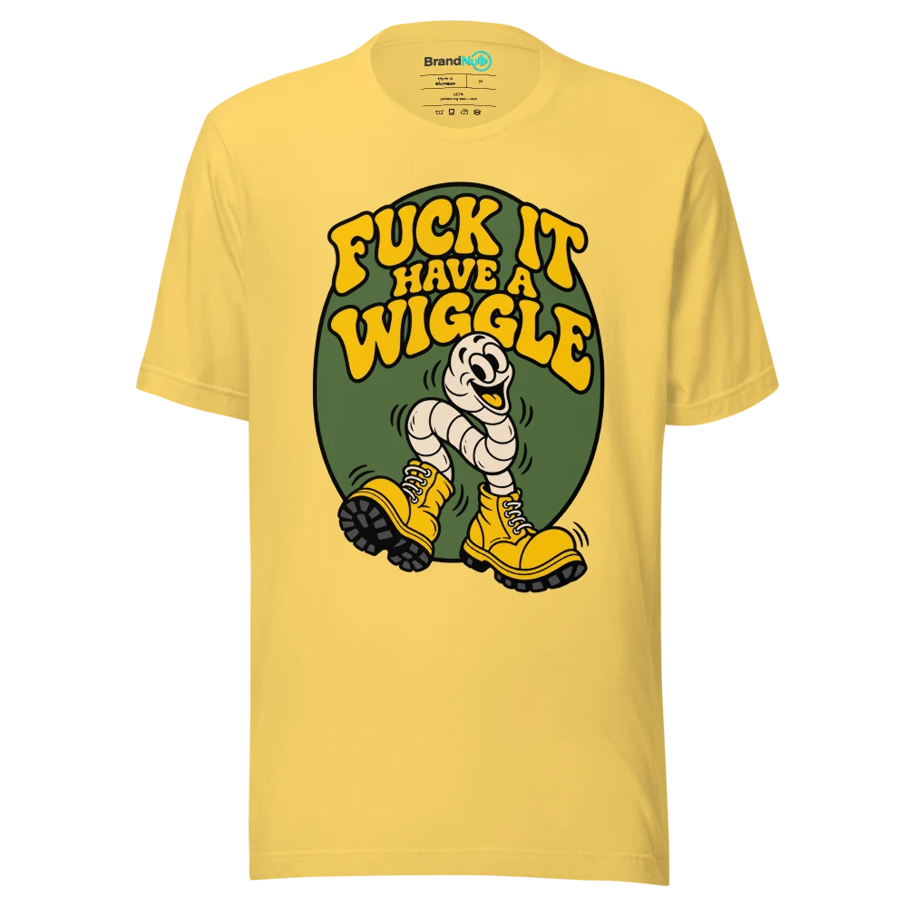 FUCK IT HAVE A WIGGLE T Shirt Yellow Front