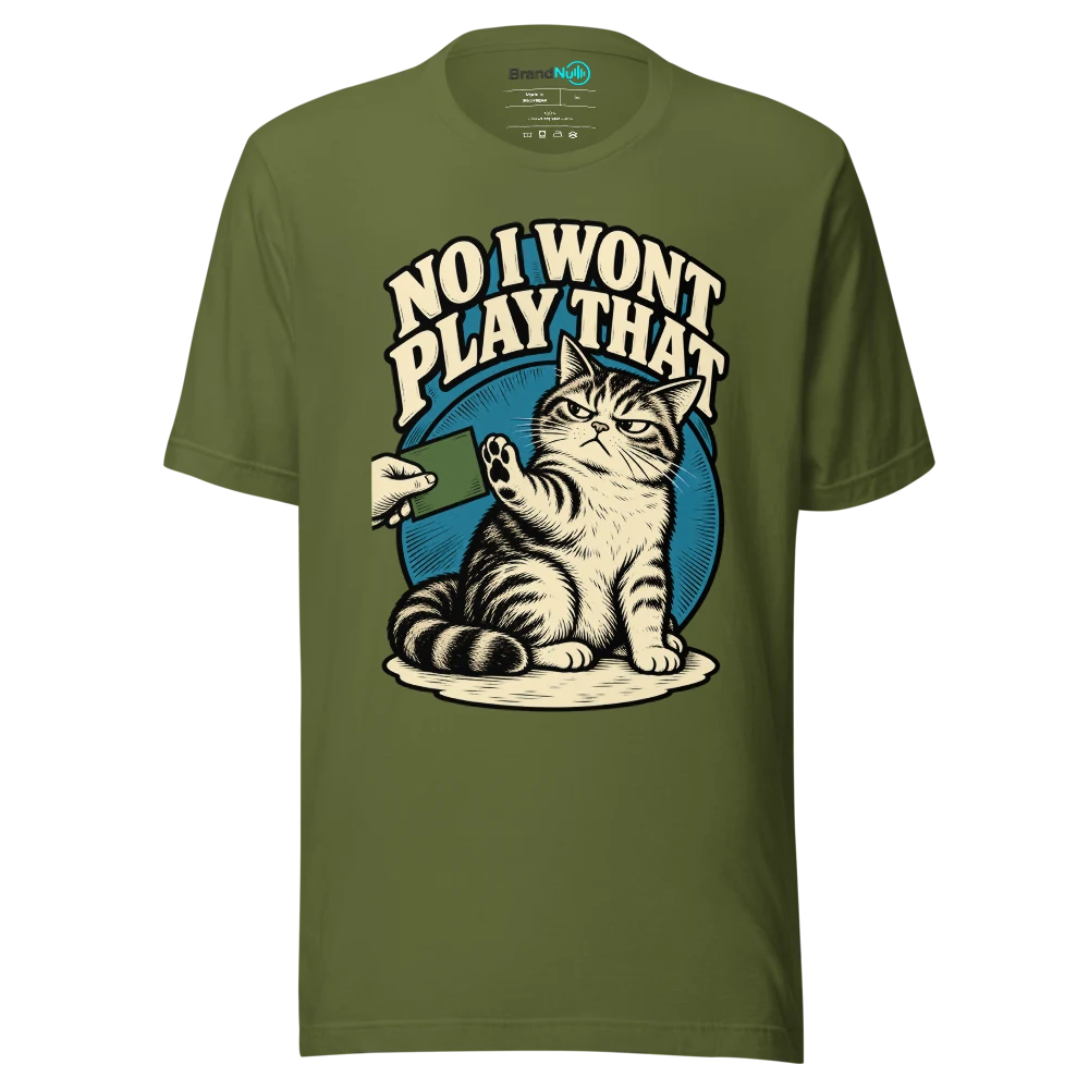 NO I WONT PLAY THAT T Shirt Olive Front