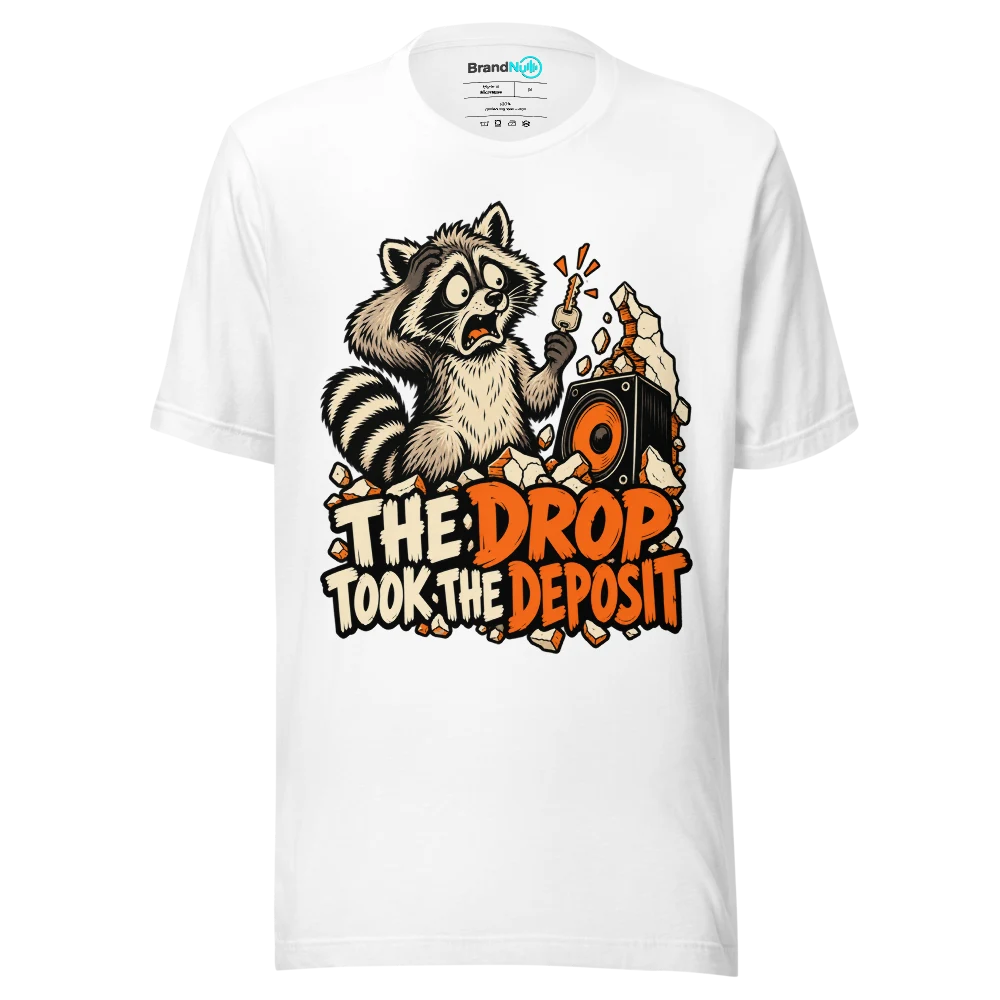 THE DROP TOOK THE DEPOSIT T Shirt