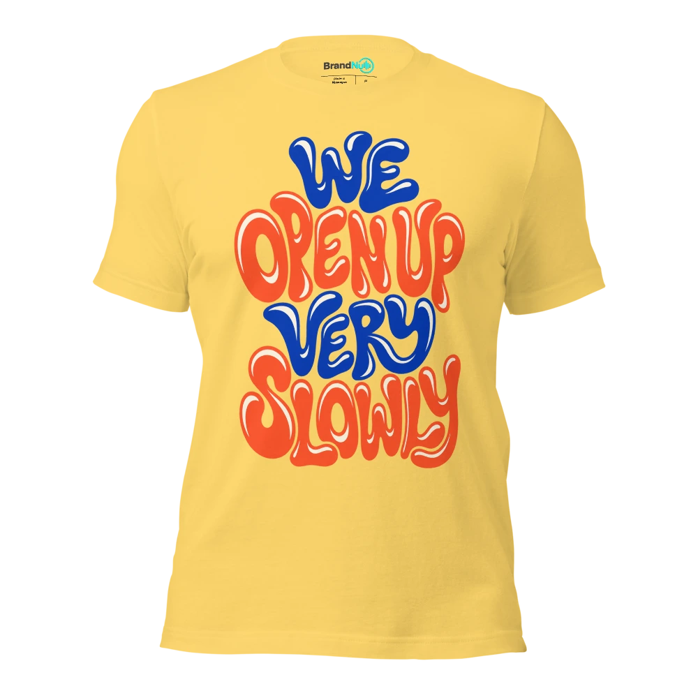 WE OPEN UP VERY SLOWLY T Shirt Yellow Front
